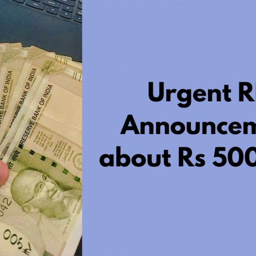 Attention 500 Currency Note Holders: Urgent RBI Announcement about Rs 500 Note – Check Updates Now!